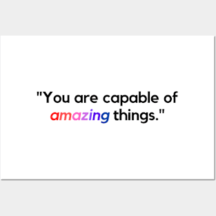 "You are capable of amazing things." - Inspirational Quote Posters and Art